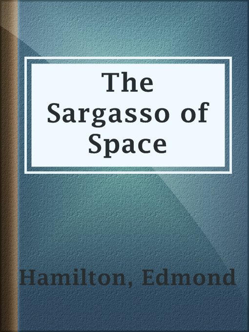 Title details for The Sargasso of Space by Edmond Hamilton - Available